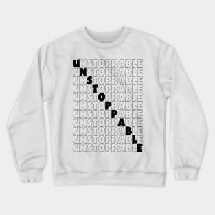 Unstoppable Crewneck Sweatshirt